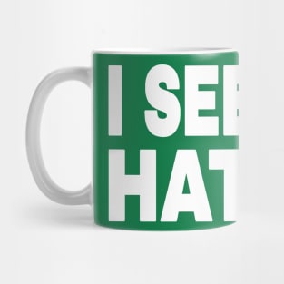 I See You Haters - My Motivators - White - Double-sided Mug